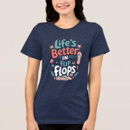 Camiseta Life is Better in Flip-Flops – Fun Tropical Beach