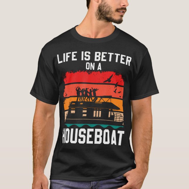 Camiseta Life Is Better On A Houseboat House Boat Lake Boat (Frente)
