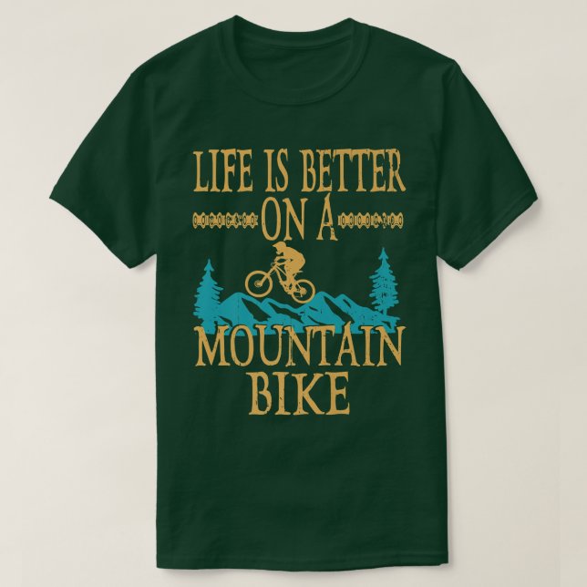 Camiseta Life Is Better On A Mountain Bike Biker Funny Cycl (Frente do Design)