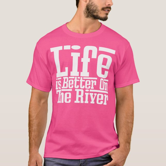 Camiseta Life Is Better On The River Fishing Catfish Summer (Frente)