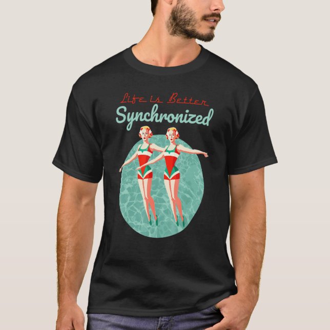Camiseta Life Is Better Synchronized Swimming Artistic Wate (Frente)