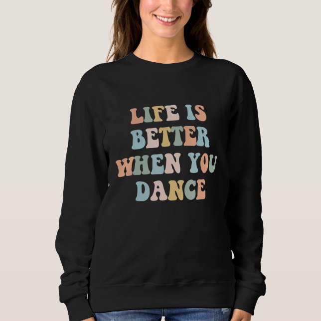 Camiseta Life is Better When You Dance Dancer Instructor Co (Frente)