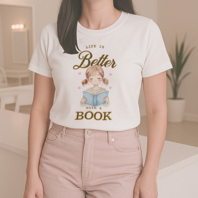 Camiseta Life is Better with a Book (Criador carregado)