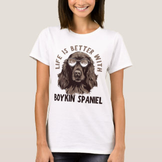 Camiseta life is better with a boykin spaniel