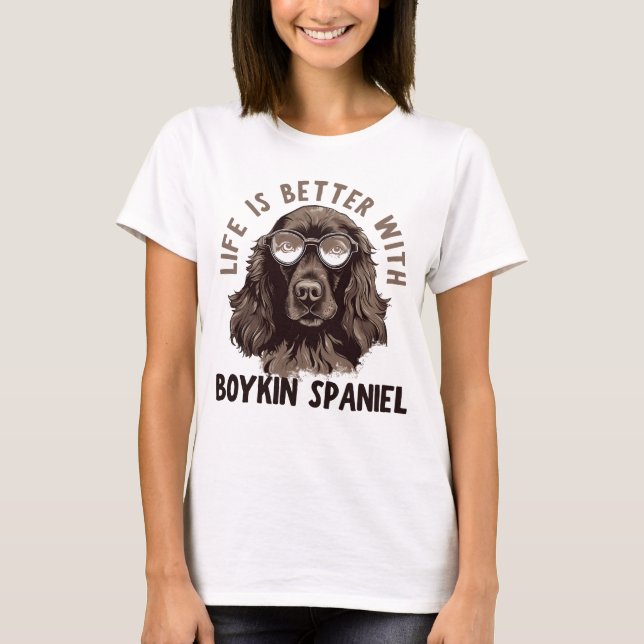 Camiseta life is better with a boykin spaniel (Frente)
