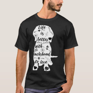 Camiseta Life Is Better With A Dachshund To Love
