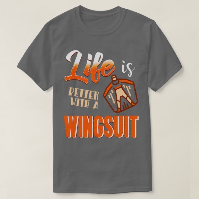 Camiseta Life is better with a wingsuit Wingsuiting (Frente do Design)