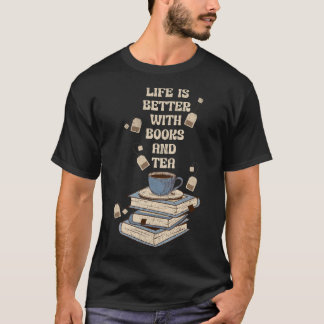 Camiseta Life is better with books and tea