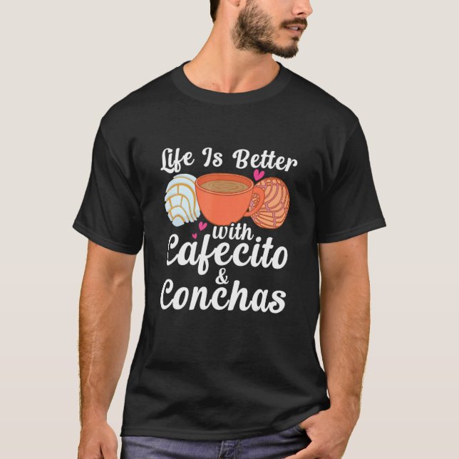 Camiseta Life Is Better With Cafecito & Conchas Cafe Coffee (Frente)