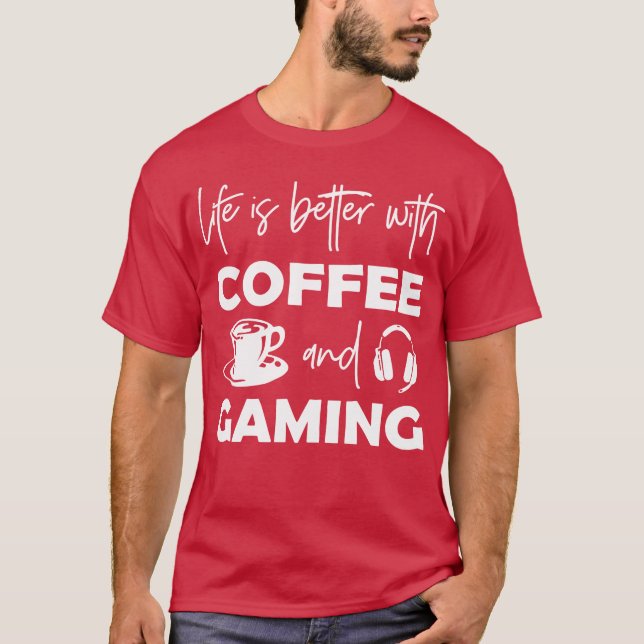Camiseta Life Is Better With Coffee And Gaming girl friends (Frente)
