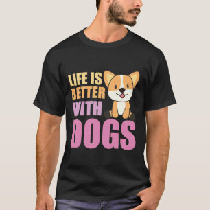 Camiseta Life Is Better With Dogs Sweet Corgi Dog Pink 107