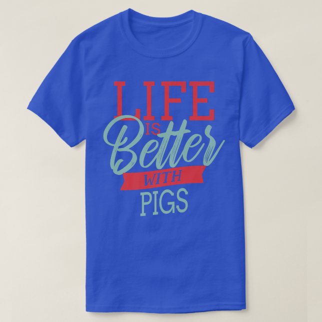 Camiseta Life Is Better With Pigs Premium 3980  (Frente do Design)