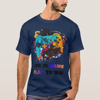 Camiseta Life is game play to win gift funny