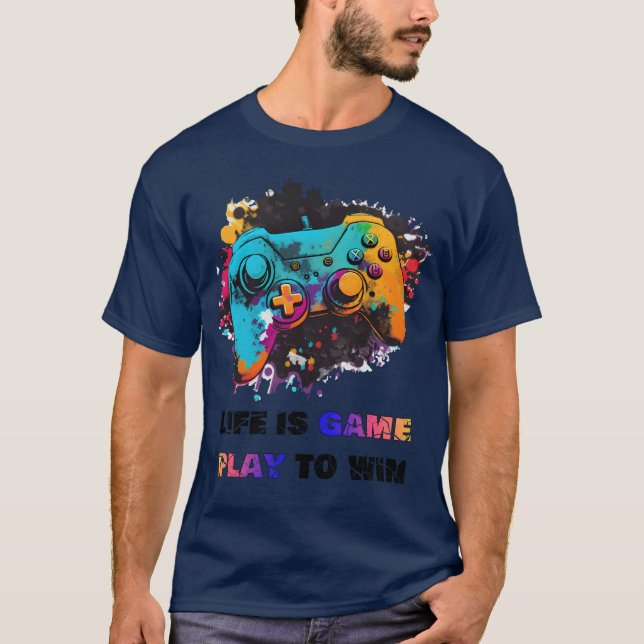 Camiseta Life is game play to win gift funny (Frente)