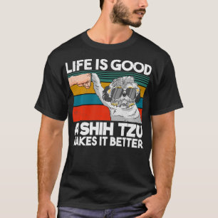 Camiseta Life Is Good A Shih Tzu Makes It Better Fist Bump 