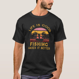 Camiseta Life Is Good Fishing Makes It Better Best Dad Fish