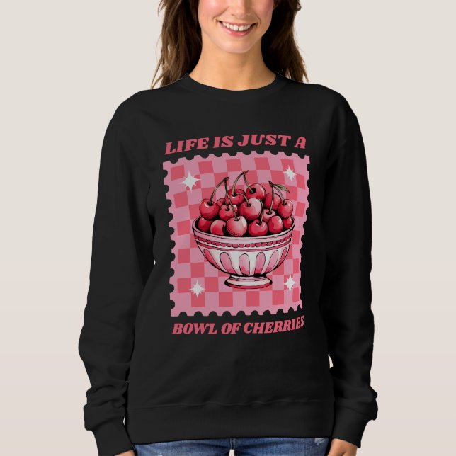 Camiseta Life Is Just a Bowl of Cherries Cheerful Quote (Frente)