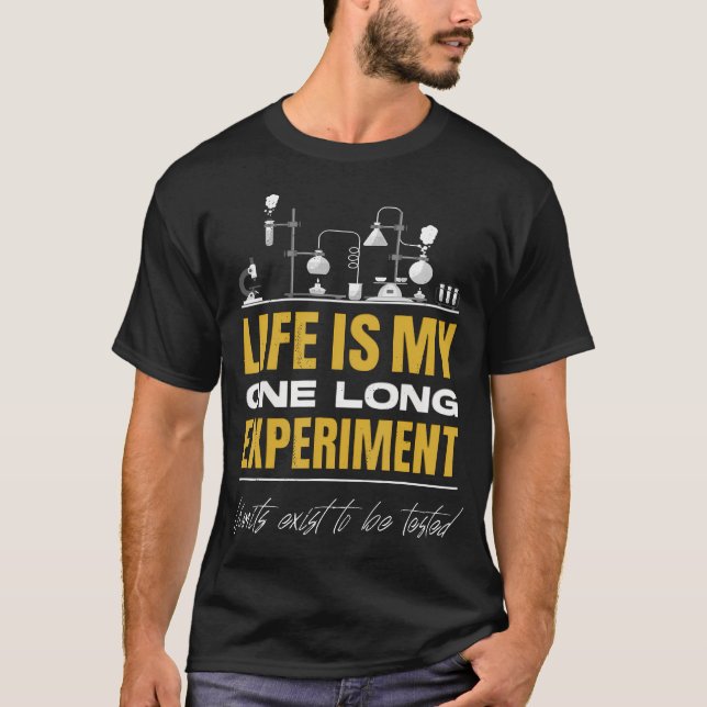 Camiseta Life Is My One Long Experiment. Motivational Scien (Frente)