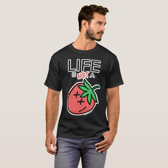 Camiseta Life is not a Strawberry by @cuervo_279 (Frente Completa)