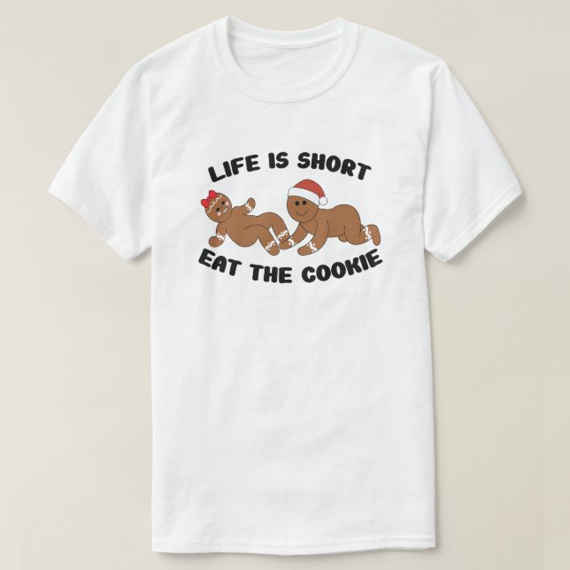 Camiseta Life is short, eat the cookie gingerbread (Frente do Design)