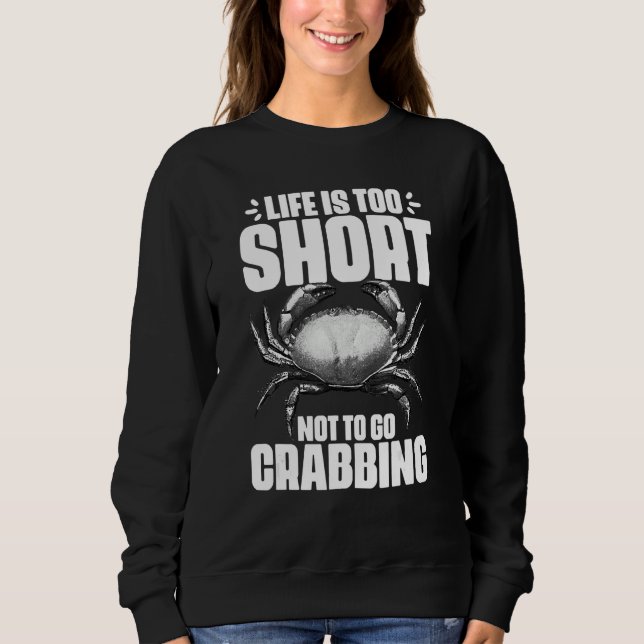 Camiseta Life Is Too Short Funny Crabbing Catching Crabs Cr (Frente)
