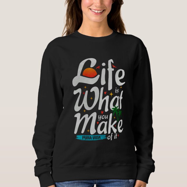Camiseta Life Is What You Make Of It  Pura Vida Souvenir Tr (Frente)