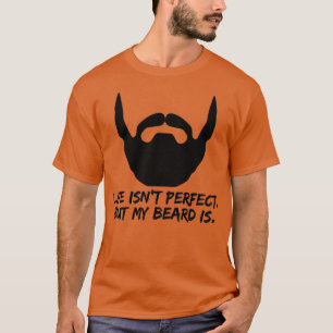 Camiseta Life Isnx27t Perfect Mas minha barba é 3