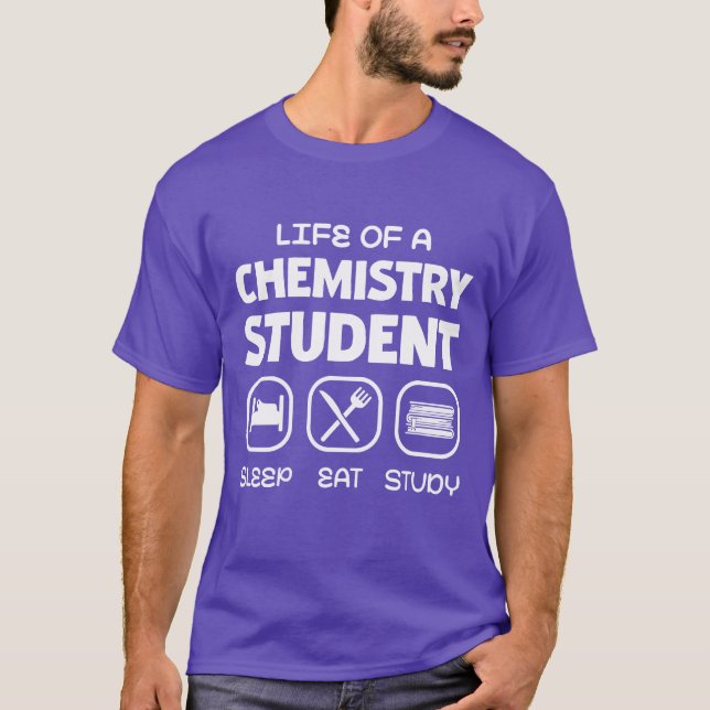 Camiseta Life of a Chemistry Student Sleep Eat Study girl (Frente)