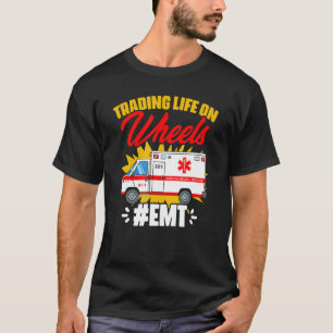 Camiseta Life On Wheels Emergency Medical Technician Ambu