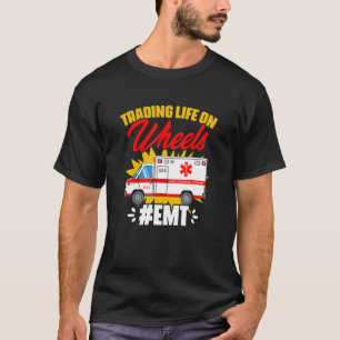 Camiseta Life On Wheels Emergency Medical Technician Ambu