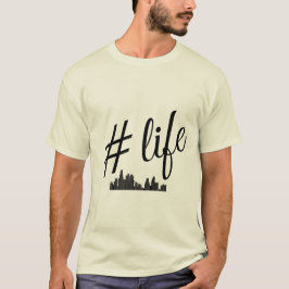 Camiseta #life para amantes da cidade