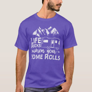 Camiseta Life Rocks When Your Home Rolls funny