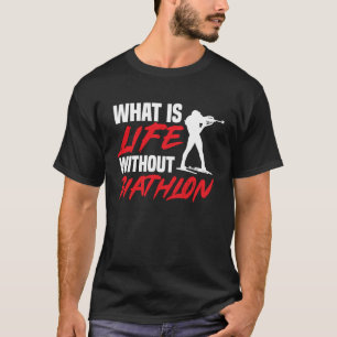 Camiseta Life Without Biathlon Biathlete Skiting Sp