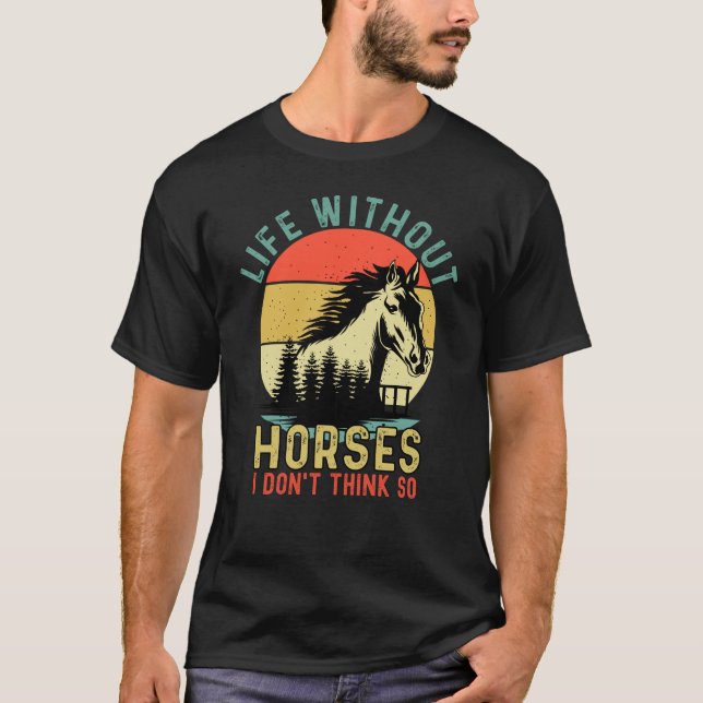 Camiseta Life without Horse I Don't Think So (Frente)
