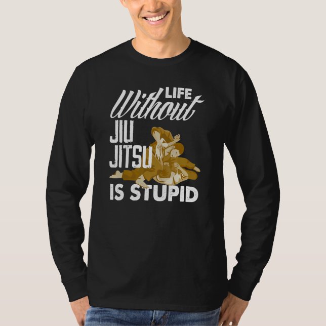 Camiseta Life Without Jiu Jitsu Is Stupid   Jiu Jitsu (Frente)