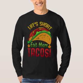 Camiseta Life's Short Eat More Tacos