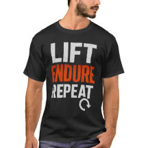Lift. Endure. Repeat.