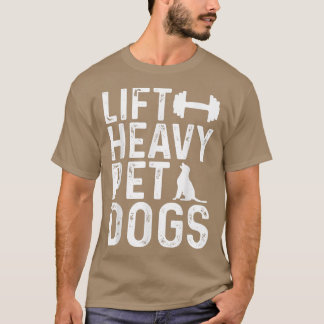 Camiseta Lift Heavy Pet Dogs Workout Fitness Gym Workout 