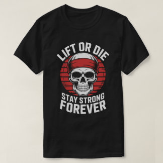 Camiseta Lift or Die Skull Fitness Motivation Tee