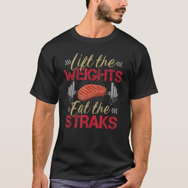 Camiseta Lift Weight Eat Steaks - Meat Eater Carnivore Lift (Frente)