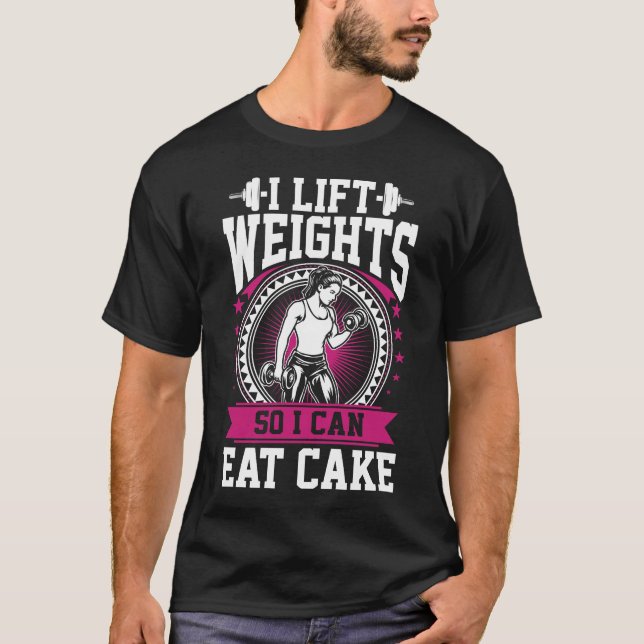Camiseta Lift Weights Eat Cake Fitness Gym Workout (Frente)