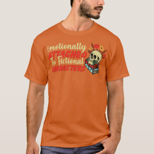 Camiseta Ligado Emocionalmente a Caracteres Ficcionais