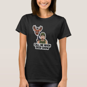 Camiseta Ligue-me quando aparecer