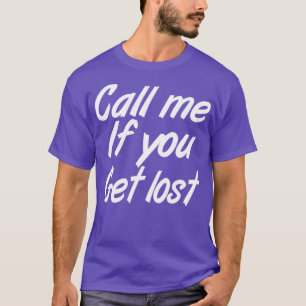 Camiseta Ligue-me se você se perder