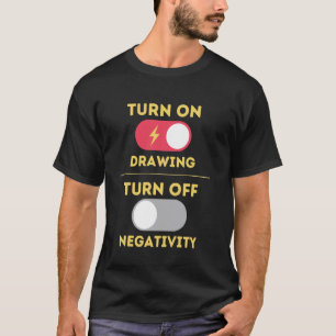 Camiseta Ligue o Desenho Desligue a Negatividade Artista de