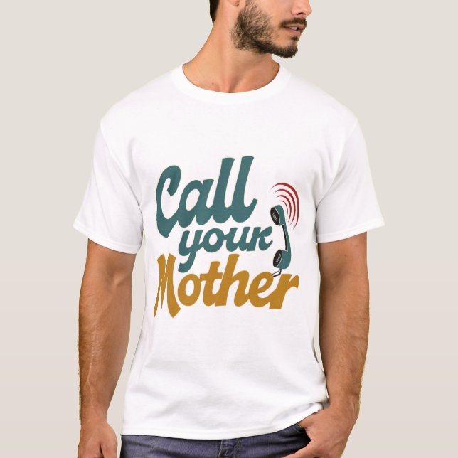 Camiseta Ligue para Sua Mãe (Frente)