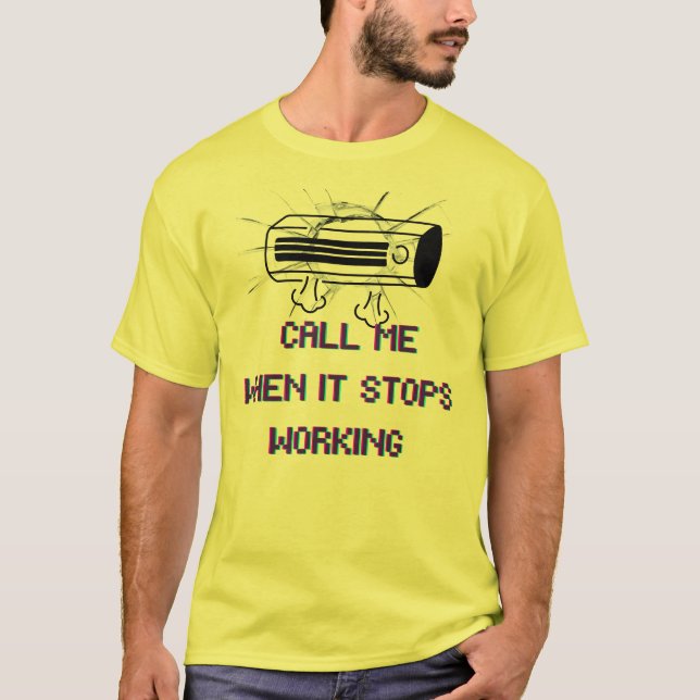 Camiseta Ligue Quando Parar de Funcionar – Placa Engraçada  (Frente)