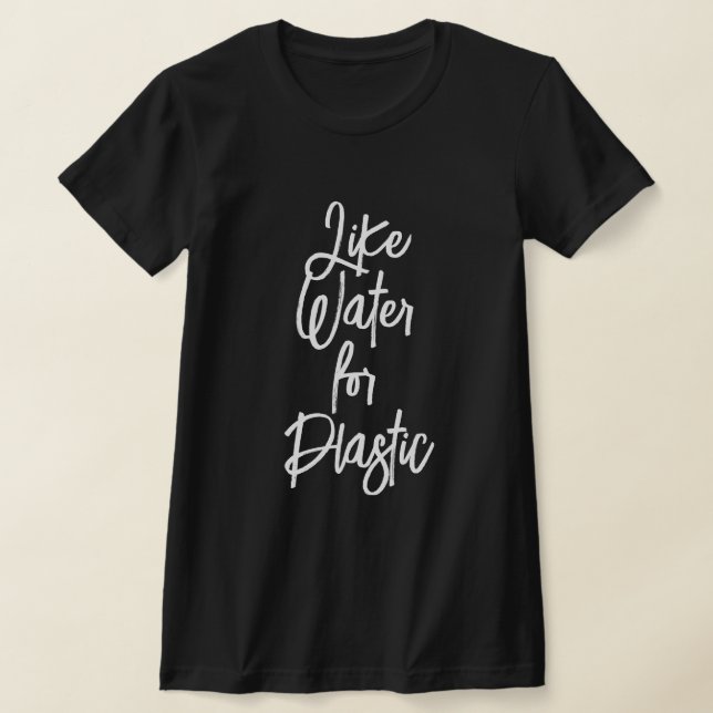 CAMISETA LIKE WATER FOR PLASTIC (Postura )