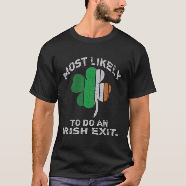 Camiseta Likely To Do An Irish Exit  St Patrick Quote Irish (Frente)