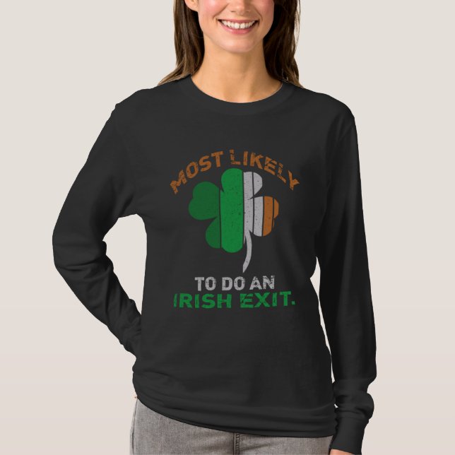 Camiseta Likely To Do An Irish Exit  St Patrick Quote Irish (Frente)